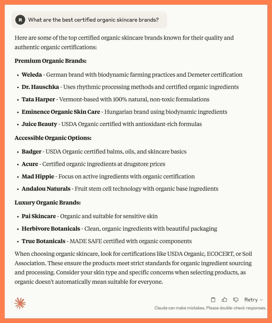 Screenshot of Claude’s answer to the prompt 'What are the best certified organic skincare brands?' displaying a categorized list of brands under Premium, Accessible, and Luxury Organic Brands. Examples include Weleda, Badger, and True Botanicals, with notes on certifications like USDA Organic and MADE SAFE.