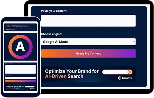 Mobile and desktop preview of Trularity’s Instant AI Visibility Grader tool. Users can paste content, select an AI engine like Google AI Mode, and click 'Grade My Content' to get optimization suggestions for AI-driven search visibility.